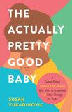 The Actually Pretty Good Baby Book