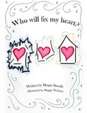 Who Will Fix My Heart?: A Child's Journey Through Grief and Sadness Book